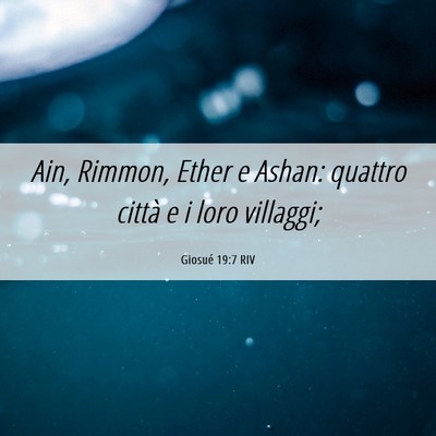 Picture 06 - Giosué 19:7 RIV - Ain, Rimmon, Ether e Ashan: quattro città e i - Bible Verse Picture