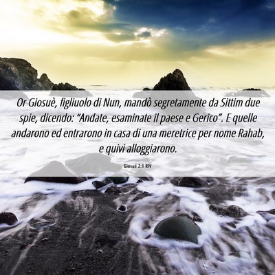 Picture 06 - Giosué 2:1 RIV - Or Giosuè, figliuolo di Nun, mandò segretamente - Bible Verse Picture