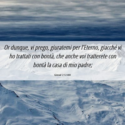 Picture 06 - Giosué 2:12 RIV - Or dunque, vi prego, giuratemi per l’Eterno, - Bible Verse Picture