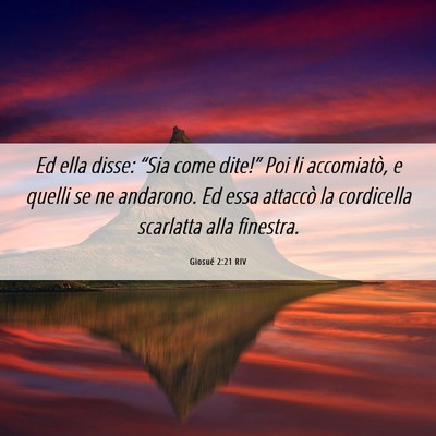 Picture 06 - Giosué 2:21 RIV - Ed ella disse: “Sia come dite!” Poi li - Bible Verse Picture