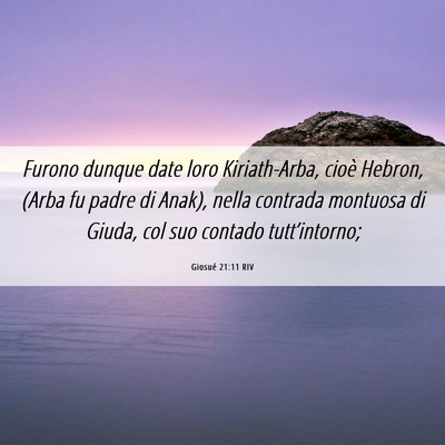 Picture 06 - Giosué 21:11 RIV - Furono dunque date loro Kiriath-Arba, cioè - Bible Verse Picture