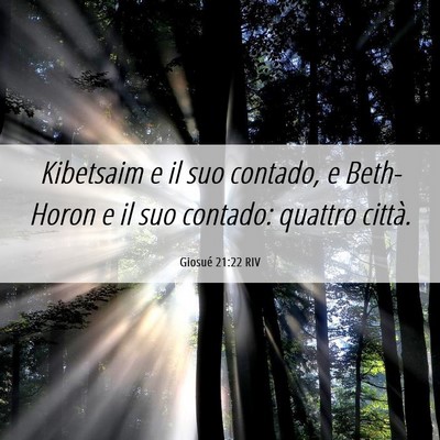 Picture 06 - Giosué 21:22 RIV - Kibetsaim e il suo contado, e Beth-Horon e il suo - Bible Verse Picture