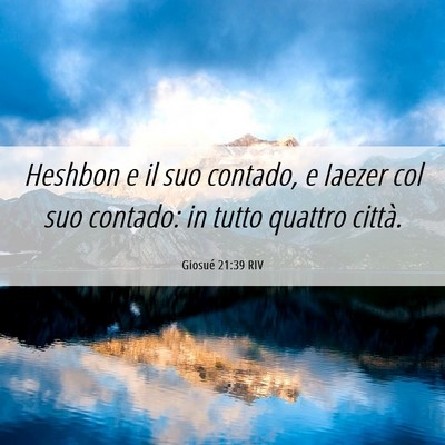 Picture 06 - Giosué 21:39 RIV - Heshbon e il suo contado, e Iaezer col suo - Bible Verse Picture