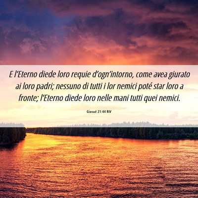 Picture 06 - Giosué 21:44 RIV - E l’Eterno diede loro requie d’ogn’intorno, - Bible Verse Picture