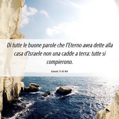 Picture 06 - Giosué 21:45 RIV - Di tutte le buone parole che l’Eterno avea - Bible Verse Picture