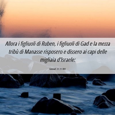 Picture 06 - Giosué 22:21 RIV - Allora i figliuoli di Ruben, i figliuoli di Gad e - Bible Verse Picture