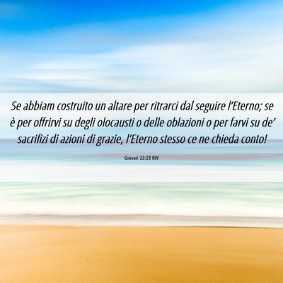 Picture 06 - Giosué 22:23 RIV - Se abbiam costruito un altare per ritrarci dal - Bible Verse Picture