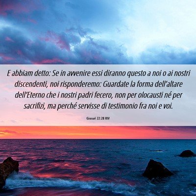 Picture 06 - Giosué 22:28 RIV - E abbiam detto: Se in avvenire essi diranno - Bible Verse Picture