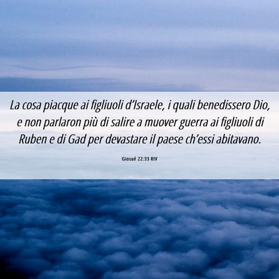 Picture 06 - Giosué 22:33 RIV - La cosa piacque ai figliuoli d’Israele, i quali - Bible Verse Picture