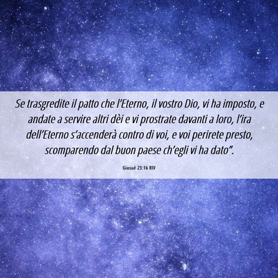 Picture 06 - Giosué 23:16 RIV - Se trasgredite il patto che l’Eterno, il vostro - Bible Verse Picture