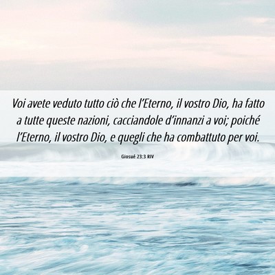 Picture 06 - Giosué 23:3 RIV - Voi avete veduto tutto ciò che l’Eterno, il - Bible Verse Picture