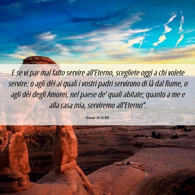 Picture 06 - Giosué 24:15 RIV - E se vi par mal fatto servire all’Eterno, - Bible Verse Picture