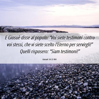 Picture 06 - Giosué 24:22 RIV - E Giosuè disse al popolo: “Voi siete testimoni - Bible Verse Picture