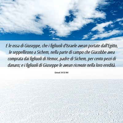 Picture 06 - Giosué 24:32 RIV - E le ossa di Giuseppe, che i figliuoli - Bible Verse Picture