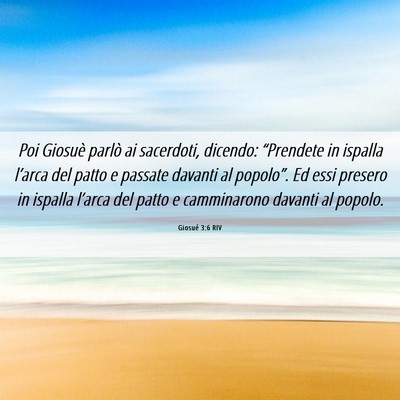 Picture 06 - Giosué 3:6 RIV - Poi Giosuè parlò ai sacerdoti, dicendo: - Bible Verse Picture