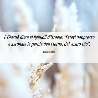 Picture 06 - Giosué 3:9 RIV - E Giosuè disse ai figliuoli d’Israele: - Bible Verse Picture