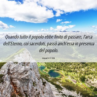 Picture 06 - Giosué 4:11 RIV - Quando tutto il popolo ebbe finito di passare, - Bible Verse Picture