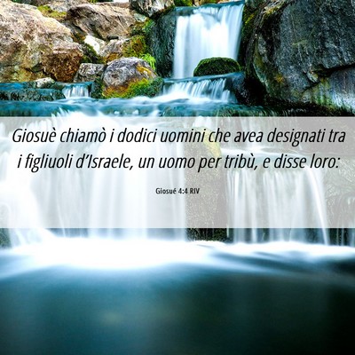 Picture 06 - Giosué 4:4 RIV - Giosuè chiamò i dodici uomini che avea - Bible Verse Picture