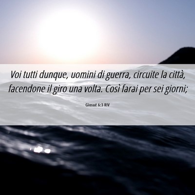 Picture 06 - Giosué 6:3 RIV - Voi tutti dunque, uomini di guerra, circuite la - Bible Verse Picture