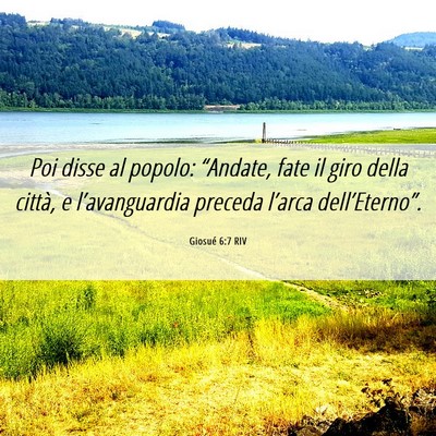 Picture 06 - Giosué 6:7 RIV - Poi disse al popolo: “Andate, fate il giro - Bible Verse Picture