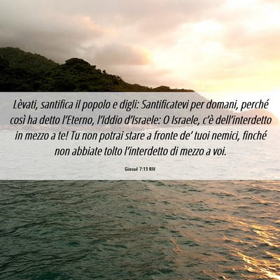 Picture 06 - Giosué 7:13 RIV - Lèvati, santifica il popolo e digli: - Bible Verse Picture