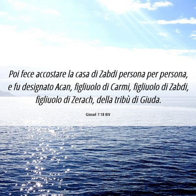 Picture 06 - Giosué 7:18 RIV - Poi fece accostare la casa di Zabdi persona per - Bible Verse Picture