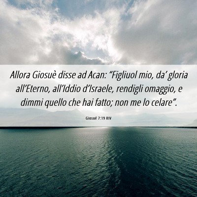 Picture 06 - Giosué 7:19 RIV - Allora Giosuè disse ad Acan: “Figliuol mio, - Bible Verse Picture