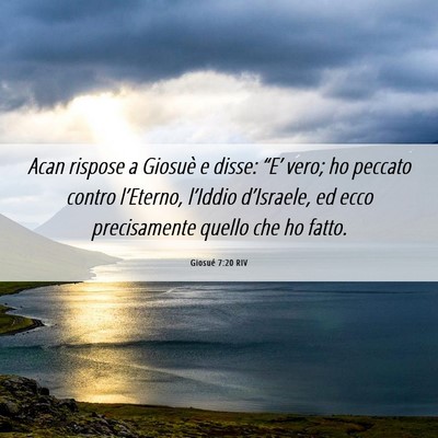Picture 06 - Giosué 7:20 RIV - Acan rispose a Giosuè e disse: “E’ vero; ho - Bible Verse Picture