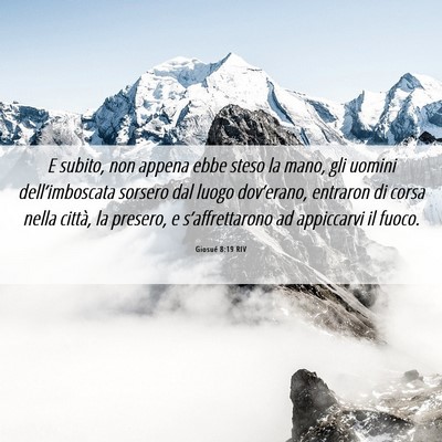 Picture 06 - Giosué 8:19 RIV - E subito, non appena ebbe steso la mano, gli - Bible Verse Picture