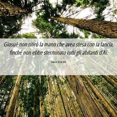 Picture 06 - Giosué 8:26 RIV - Giosuè non ritirò la mano che avea stesa con la - Bible Verse Picture