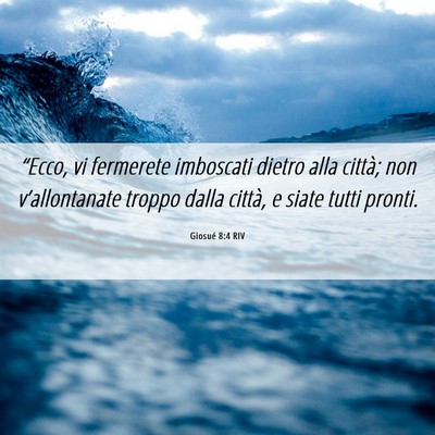Picture 06 - Giosué 8:4 RIV - “Ecco, vi fermerete imboscati dietro alla - Bible Verse Picture