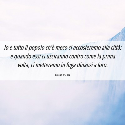 Picture 06 - Giosué 8:5 RIV - Io e tutto il popolo ch’è meco ci accosteremo - Bible Verse Picture