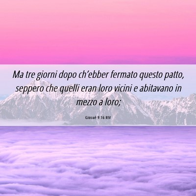 Picture 06 - Giosué 9:16 RIV - Ma tre giorni dopo ch’ebber fermato questo - Bible Verse Picture