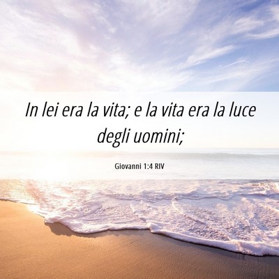 Picture 06 - Giovanni 1:4 RIV - In lei era la vita; e la vita era la luce degli - Bible Verse Picture