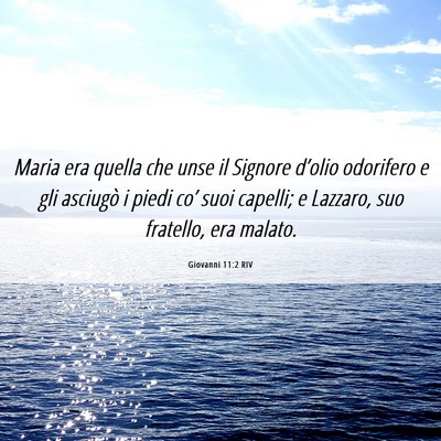Picture 06 - Giovanni 11:2 RIV - Maria era quella che unse il Signore d’olio - Bible Verse Picture