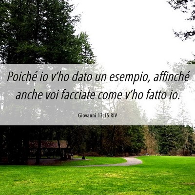 Picture 06 - Giovanni 13:15 RIV - Poiché io v’ho dato un esempio, affinché - Bible Verse Picture