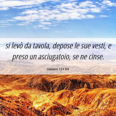 Picture 06 - Giovanni 13:4 RIV - si levò da tavola, depose le sue vesti, e preso - Bible Verse Picture