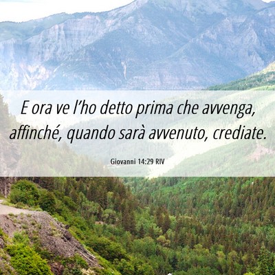 Picture 06 - Giovanni 14:29 RIV - E ora ve l’ho detto prima che avvenga, - Bible Verse Picture