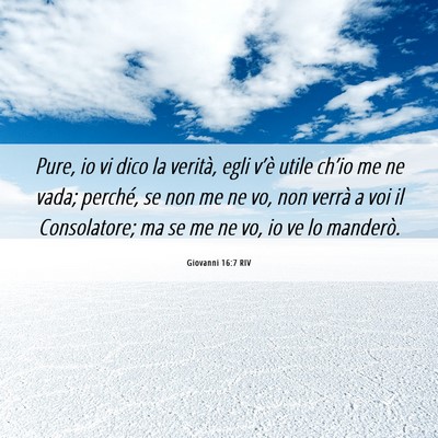 Picture 06 - Giovanni 16:7 RIV - Pure, io vi dico la verità, egli v’è utile - Bible Verse Picture