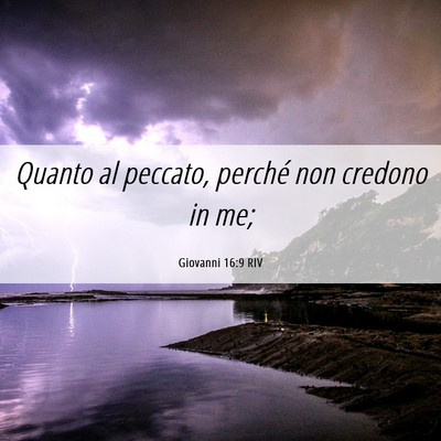 Picture 06 - Giovanni 16:9 RIV - Quanto al peccato, perché non credono in - Bible Verse Picture
