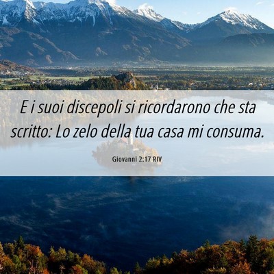 Picture 06 - Giovanni 2:17 RIV - E i suoi discepoli si ricordarono che sta - Bible Verse Picture