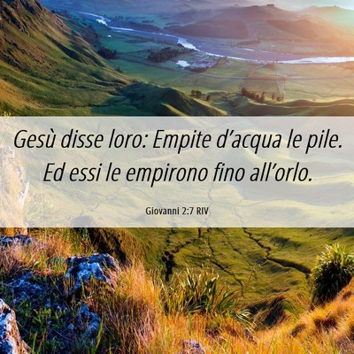 Picture 06 - Giovanni 2:7 RIV - Gesù disse loro: Empite d’acqua le pile. Ed - Bible Verse Picture