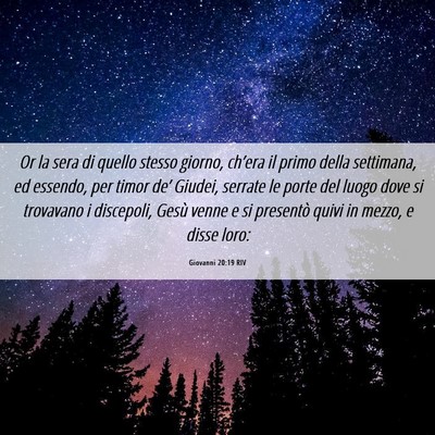 Picture 06 - Giovanni 20:19 RIV - Or la sera di quello stesso giorno, ch’era il - Bible Verse Picture