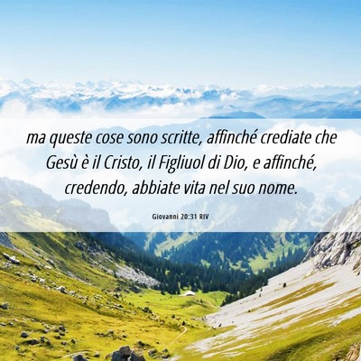 Picture 06 - Giovanni 20:31 RIV - ma queste cose sono scritte, affinché crediate - Bible Verse Picture