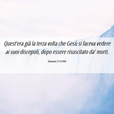 Picture 06 - Giovanni 21:14 RIV - Quest’era già la terza volta che Gesù si - Bible Verse Picture