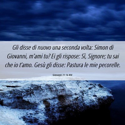 Picture 06 - Giovanni 21:16 RIV - Gli disse di nuovo una seconda volta: Simon di - Bible Verse Picture