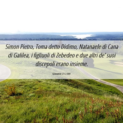Picture 06 - Giovanni 21:2 RIV - Simon Pietro, Toma detto Didimo, Natanaele di - Bible Verse Picture