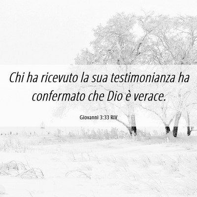 Picture 06 - Giovanni 3:33 RIV - Chi ha ricevuto la sua testimonianza ha - Bible Verse Picture