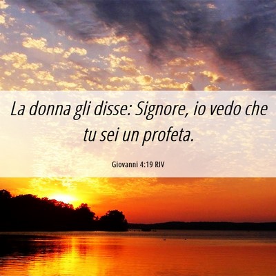 Picture 06 - Giovanni 4:19 RIV - La donna gli disse: Signore, io vedo che tu sei - Bible Verse Picture