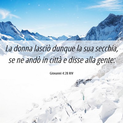 Picture 06 - Giovanni 4:28 RIV - La donna lasciò dunque la sua secchia, se ne - Bible Verse Picture